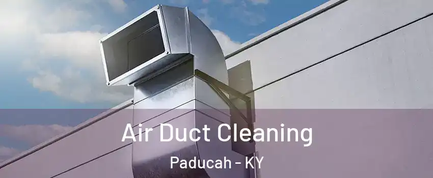  Air Duct Cleaning Paducah - KY