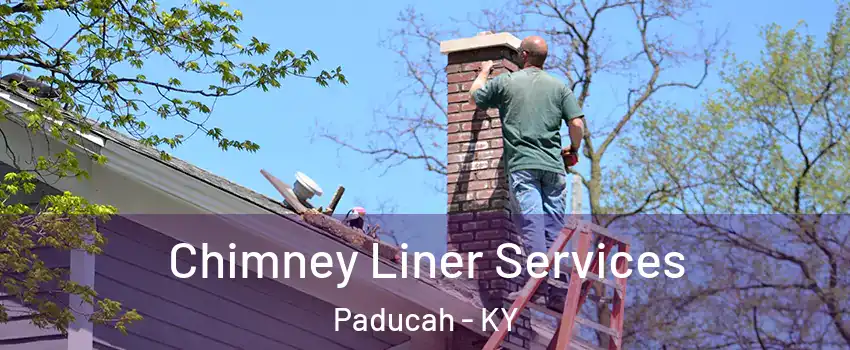  Chimney Liner Services Paducah - KY
