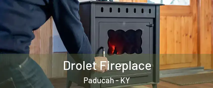  Drolet Fireplace Paducah - KY