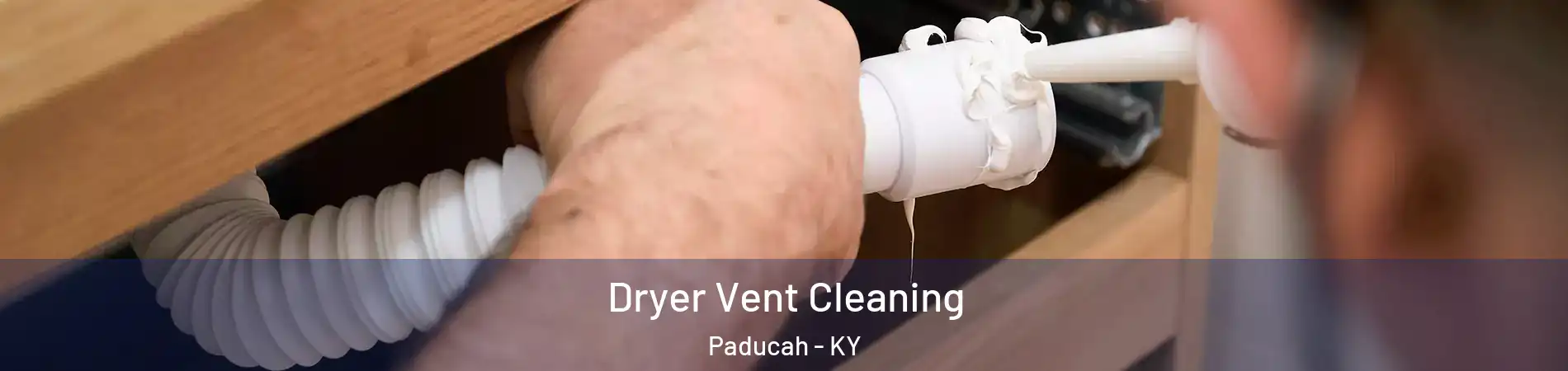  Dryer Vent Cleaning Paducah - KY