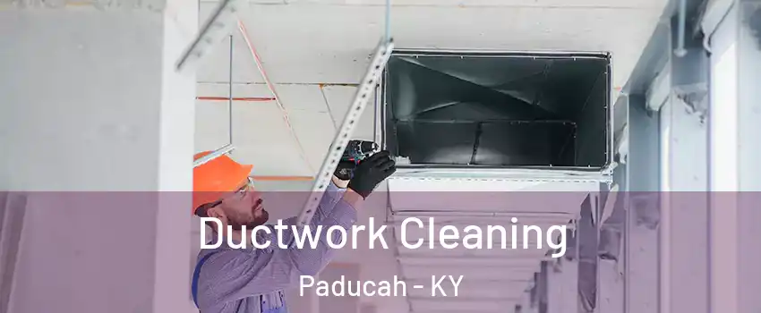  Ductwork Cleaning Paducah - KY