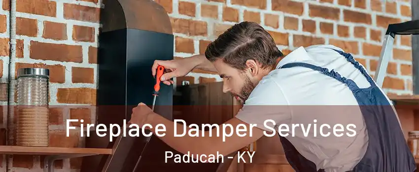 Fireplace Damper Services Paducah - KY
