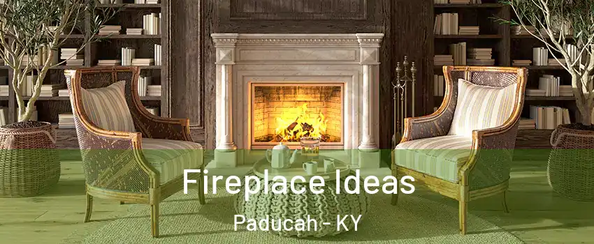  Fireplace Ideas Paducah - KY