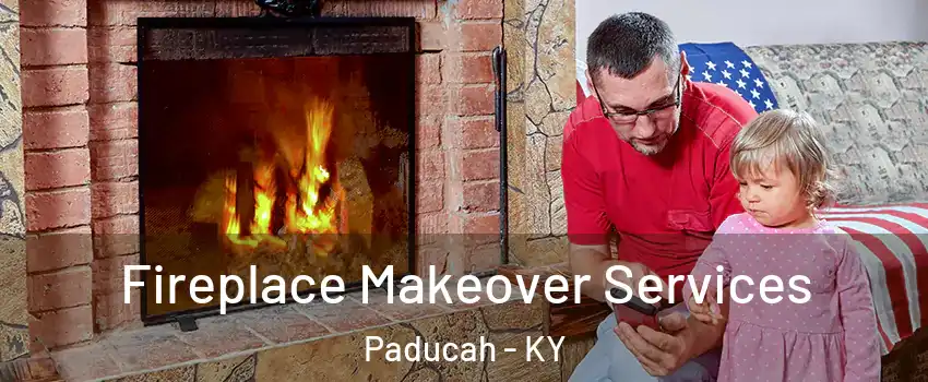  Fireplace Makeover Services Paducah - KY