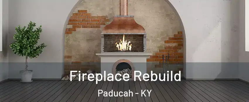  Fireplace Rebuild Paducah - KY
