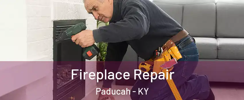  Fireplace Repair Paducah - KY