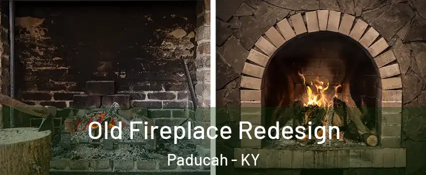  Old Fireplace Redesign Paducah - KY