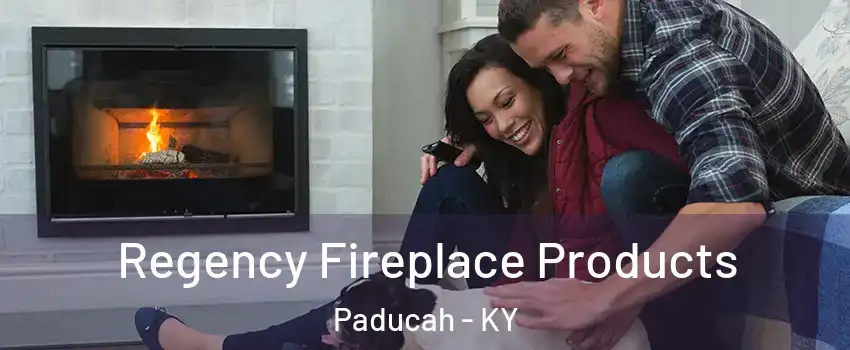  Regency Fireplace Products Paducah - KY