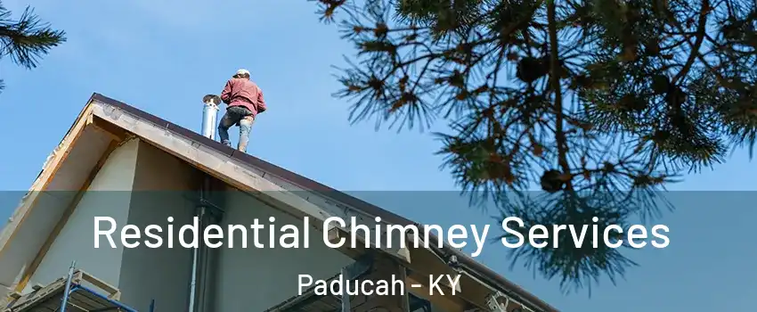  Residential Chimney Services Paducah - KY