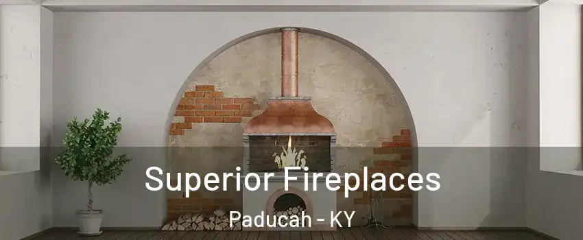  Superior Fireplaces Paducah - KY